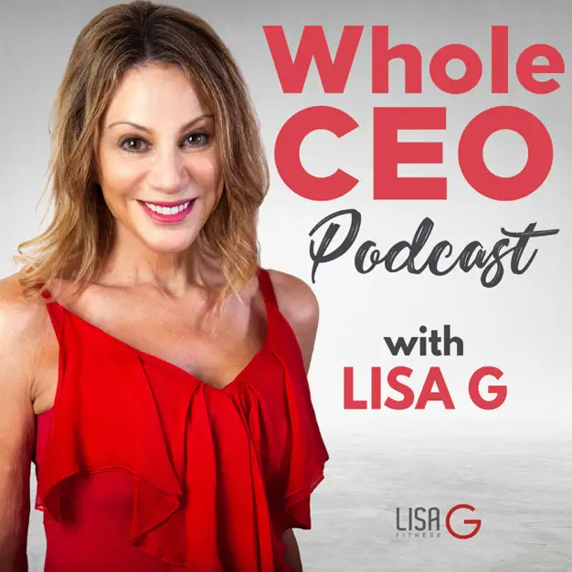 WholeCEO Podcast with Lisa G